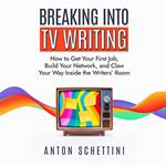 Breaking Into TV Writing