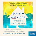 You Are Not Alone for Parents and Caregivers