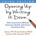 Opening Up by Writing It Down, Third Edition