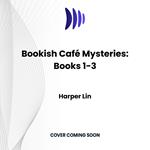 Bookish Café Mysteries: Books 1-3