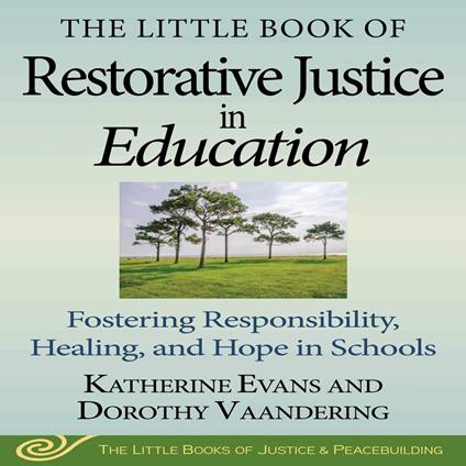 The Little Book of Restorative Justice in Education