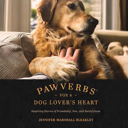 Pawverbs for a Dog Lover's Heart