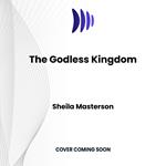 The Godless Kingdom