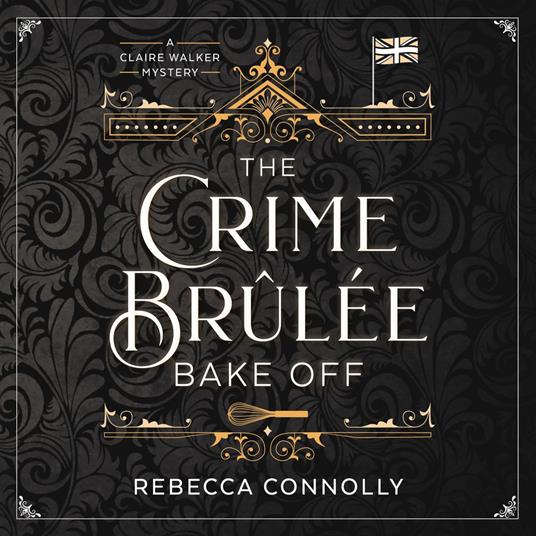 The Crime Brûlée Bake Off