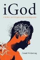 Igod: A Hidden and Fragmentary Autobiography