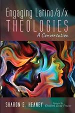 Engaging Latino/a/x Theologies