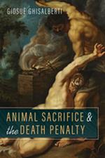 Animal Sacrifice and the Death Penalty