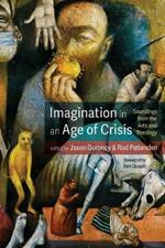 Imagination in an Age of Crisis