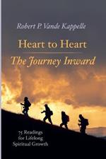 Heart to Heart--The Journey Inward: 75 Readings for Lifelong Spiritual Growth