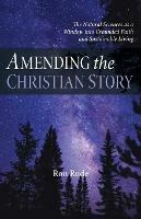 Amending the Christian Story: The Natural Sciences as a Window Into Grounded Faith and Sustainable Living