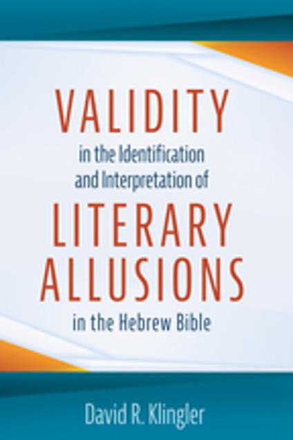 Validity in the Identification and Interpretation of Literary Allusions in the Hebrew Bible