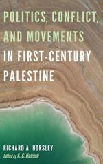 Politics, Conflict, and Movements in First-Century Palestine