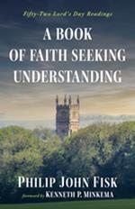 A Book of Faith Seeking Understanding