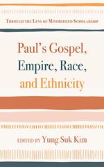 Paul’s Gospel, Empire, Race, and Ethnicity