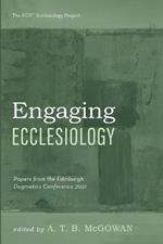 Engaging Ecclesiology: Papers from the Edinburgh Dogmatics Conference 2021