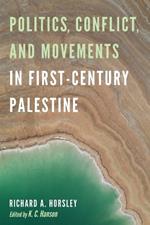 Politics, Conflict, and Movements in First-Century Palestine