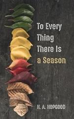 To Every Thing There Is a Season