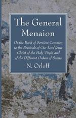 The General Menaion: Or the Book of Services Common to the Festivals of Our Lord Jesus Christ of the Holy Virgin and of the Different Orders of Saints