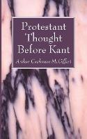 Protestant Thought Before Kant