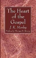 The Heart of the Gospel