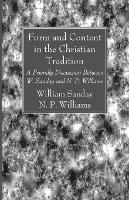 Form and Content in the Christian Tradition: A Friendly Discussion Between W. Sanday and N. P. Williams