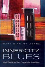 Inner-City Blues: Black Theology and Black Poverty in the United States