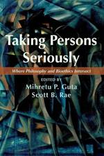 Taking Persons Seriously: Where Philosophy and Bioethics Intersect