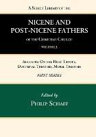 A Select Library of the Nicene and Post-Nicene Fathers of the Christian Church, First Series, Volume 3