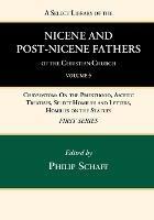 A Select Library of the Nicene and Post-Nicene Fathers of the Christian Church, First Series, Volume 9