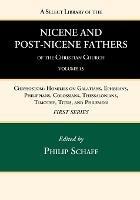 A Select Library of the Nicene and Post-Nicene Fathers of the Christian Church, First Series, Volume 13