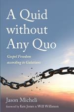 A Quid Without Any Quo: Gospel Freedom According to Galatians