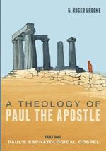 A Theology of Paul the Apostle, Part One