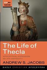 The Life of Thecla: Apocryphal Expansion in Late Antiquity