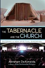 The Tabernacle and the Church: Entering a New Spiritual Dimension