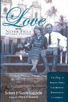 Love Never Fails, Second Edition: The Story of Jacob and Bertha Vande Kappelle: Missionaries to Latin America