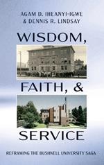 Wisdom, Faith, and Service: Reframing the Bushnell University Saga