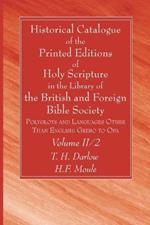 Historical Catalogue of the Printed Editions of Holy Scripture in the Library of the British and Foreign Bible Society, Volume II, 2