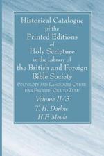 Historical Catalogue of the Printed Editions of Holy Scripture in the Library of the British and Foreign Bible Society, Volume II, 3: Polyglots and Languages Other Than English: Ora to Zulu