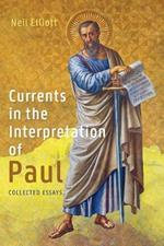 Currents in the Interpretation of Paul: Collected Essays