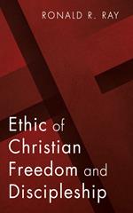 Ethic of Christian Freedom and Discipleship