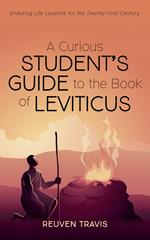 A Curious Student’s Guide to the Book of Leviticus