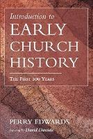 Introduction to Early Church History: The First 500 Years