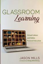 Glassroom Learning: Virtual Culture and Online Pastoral Education