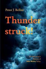 Thunderstruck!: The Deliverance Ministry of John Wesley Today