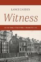 Witness: An Oral History of Black Politics in Boston 1920-1960