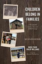 Children Belong in Families, Second Edition: A Remarkable Journey Towards Global Change