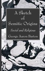 A Sketch of Semitic Origins: Social and Religious