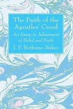 The Faith of the Apostles' Creed: An Essay in Adjustment of Belief and Faith