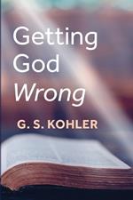 Getting God Wrong