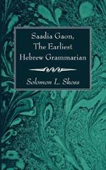 Saadia Gaon, the Earliest Hebrew Grammarian